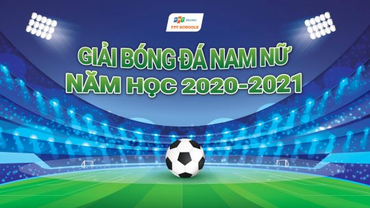 THÔNG BÁO GIẢI BÓNG ĐÁ NAM, NỮ KHỐI 1,2,3 FPT SCHOOLS NĂM HỌC 2020 – 2021 1 0001 scaled 1