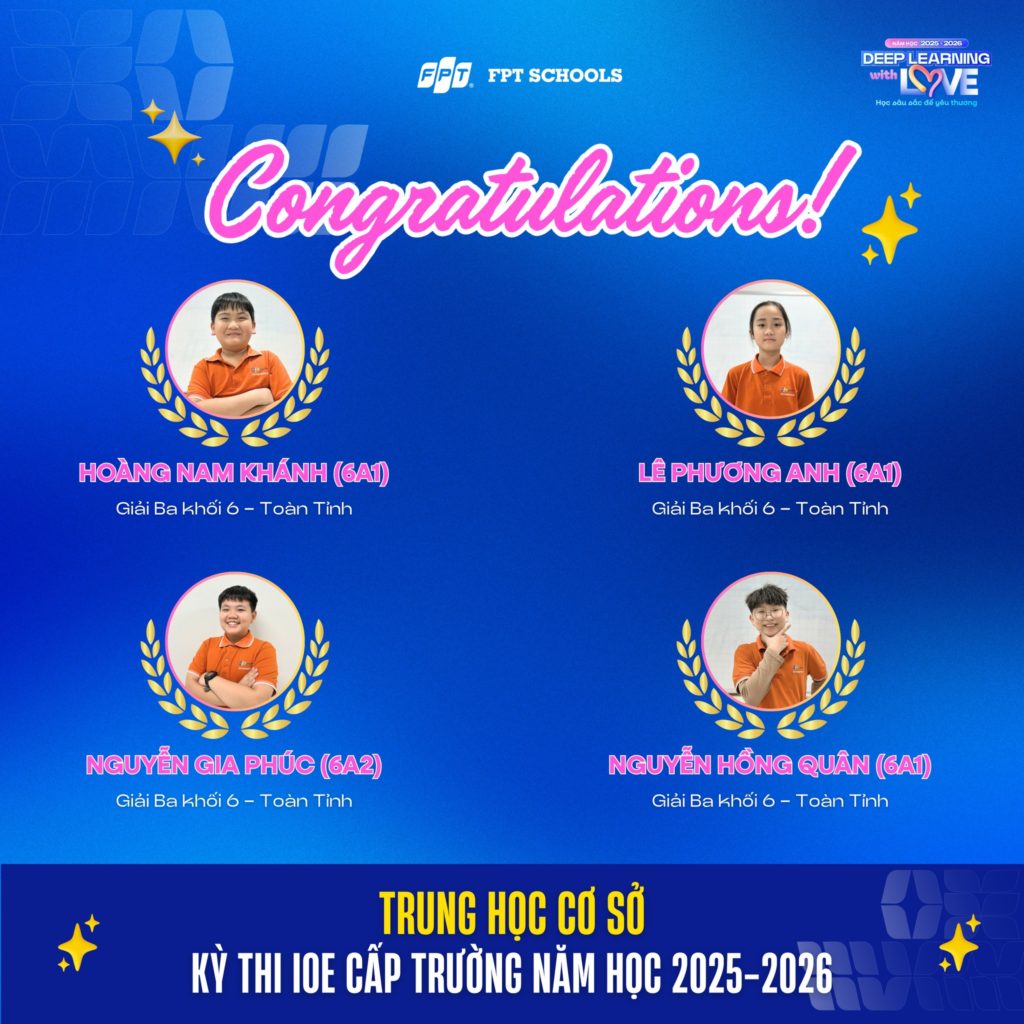 VINH DANH HỌC SINH FPT SCHOOL HÀ NAM ĐẠT THÀNH TÍCH XUẤT SẮC TẠI KỲ THI IOE CẤP TRƯỜNG NĂM HỌC 2025–2026 24 11 19