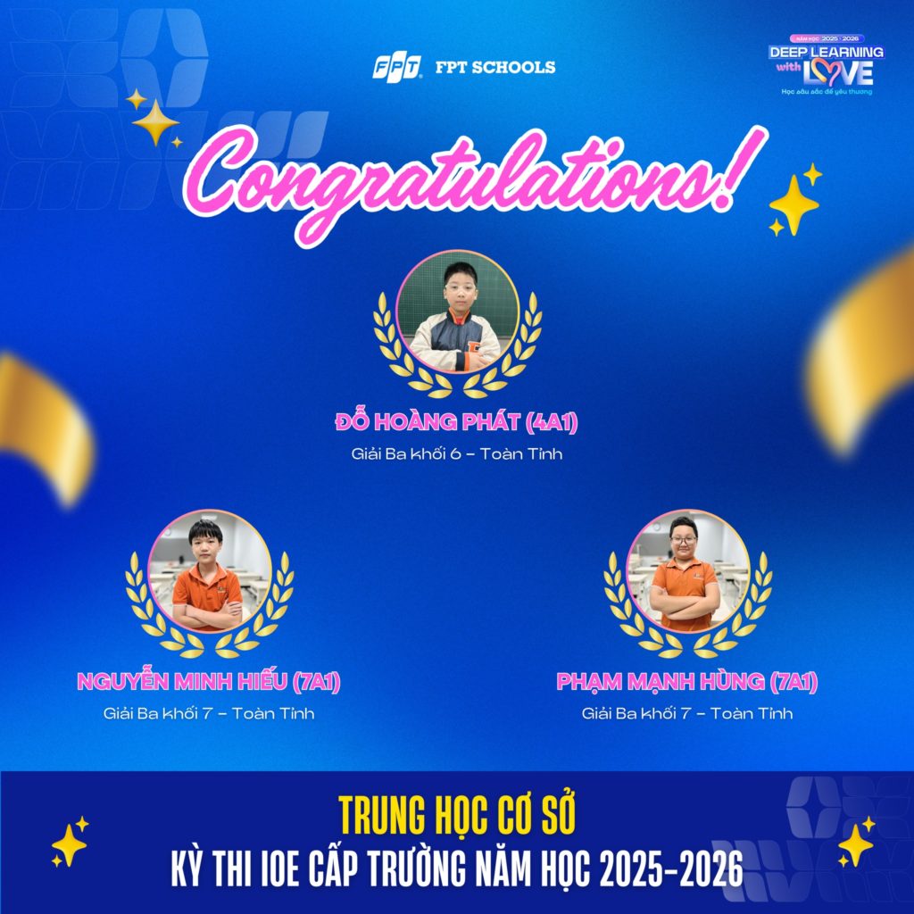 VINH DANH HỌC SINH FPT SCHOOL HÀ NAM ĐẠT THÀNH TÍCH XUẤT SẮC TẠI KỲ THI IOE CẤP TRƯỜNG NĂM HỌC 2025–2026 25 12 14