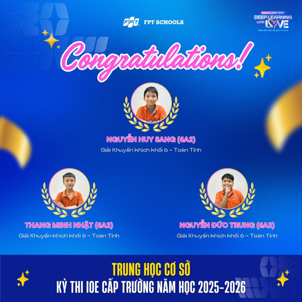 VINH DANH HỌC SINH FPT SCHOOL HÀ NAM ĐẠT THÀNH TÍCH XUẤT SẮC TẠI KỲ THI IOE CẤP TRƯỜNG NĂM HỌC 2025–2026 27 14 11