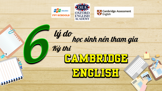 6 lí do học sinh nên tham gia kì thi Cambridge ngay từ cấp Tiểu học và THCS 13 cambridge