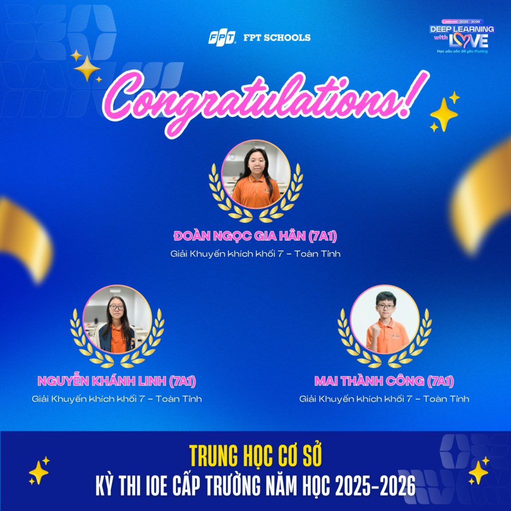 VINH DANH HỌC SINH FPT SCHOOL HÀ NAM ĐẠT THÀNH TÍCH XUẤT SẮC TẠI KỲ THI IOE CẤP TRƯỜNG NĂM HỌC 2025–2026 28 15 9