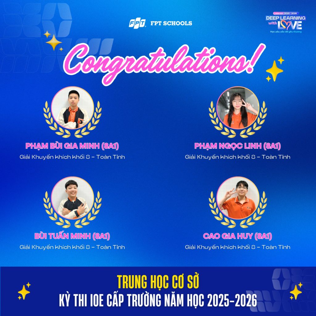 VINH DANH HỌC SINH FPT SCHOOL HÀ NAM ĐẠT THÀNH TÍCH XUẤT SẮC TẠI KỲ THI IOE CẤP TRƯỜNG NĂM HỌC 2025–2026 29 16 7