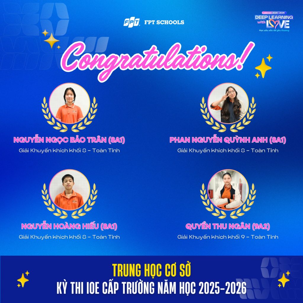 VINH DANH HỌC SINH FPT SCHOOL HÀ NAM ĐẠT THÀNH TÍCH XUẤT SẮC TẠI KỲ THI IOE CẤP TRƯỜNG NĂM HỌC 2025–2026 30 17 6