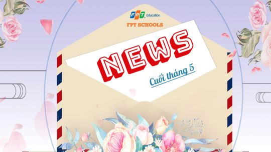 FSCHOOLS NEWS: BẢN TIN PHỤ HUYNH CUỐI THÁNG 5 37 Bản tin phụ huynh cuối tháng 5