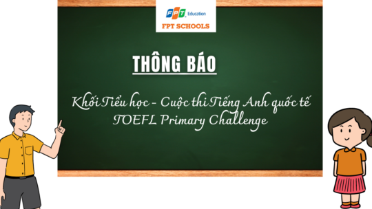Khối Tiểu học: Thông báo Cuộc thi Tiếng Anh quốc tế TOEFL Primary Challenge 2 THU MOI THAM DU MINISHOW TOMORROW TONG KET NAM 2020 14