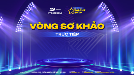 FSchools Talent Show Hà Nam tổ chức sơ khảo trực tiếp vào tháng 2 8 Vong so khao truc tiep FSchools Talent Show Ha Nam