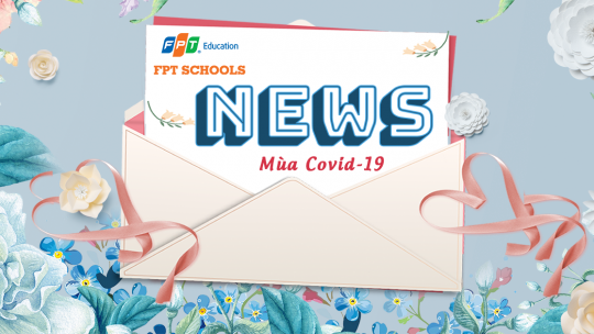 FSCHOOLS NEWS: BẢN TIN MÙA COVID 35 bn