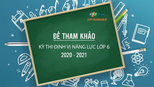 Tham khảo đề thi đánh giá năng lực đầu vào lớp 6 5 Đề tham khảo Kỳ thi định vị năng lực lớp 6