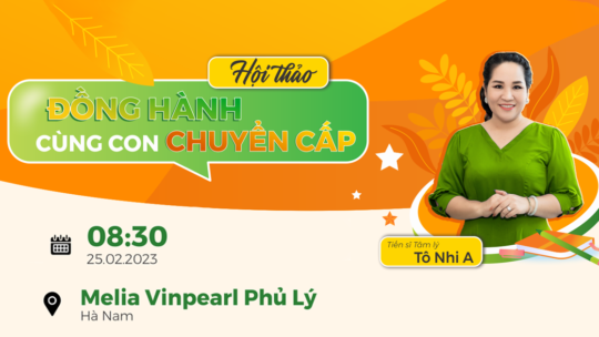 FPT Schools Hà Nam tổ chức Hội thảo Đồng hành cùng con chuyển cấp 6 Đồng hành cùng con chuyển cấp